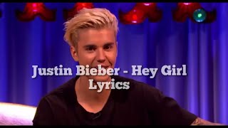 Justin Bieber - Hey Girl - lyrics (Unreleased)