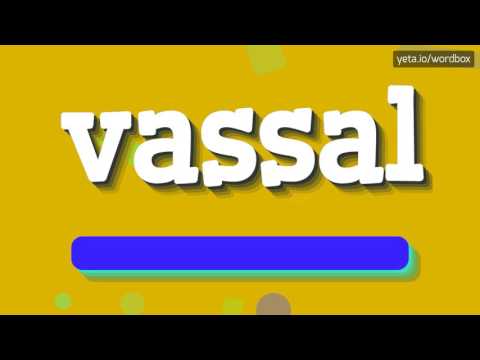 VASSAL - HOW TO PRONOUNCE IT!?