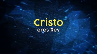 Cristo eres Rey - Marco Barrientos - Musica Cristiana Con letra
