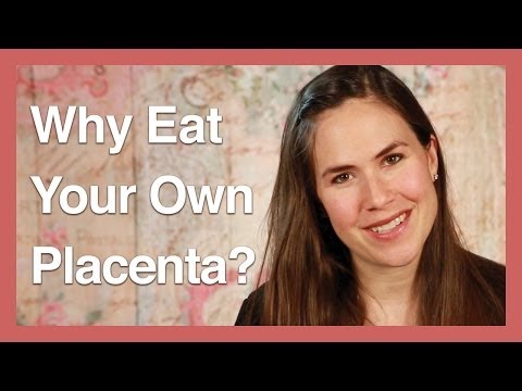 Why Eat Your Own Placenta?