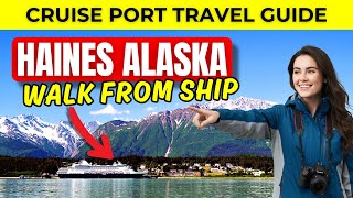 Haines Alaska Cruise Port Guide – What to Do in Port