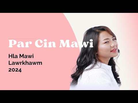 Par Cin Mawi Hla Thar 2024 - Pathian Hla Lawrkhawm 2024