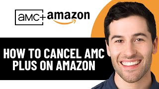 HOW TO CANCEL AMC PLUS ON AMAZON 2026! (FULL GUIDE)