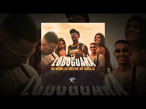 Lobo Guará - Menor JS, Sheltim, MC Lukas LK