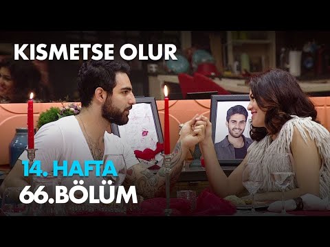Kısmetse Olur 14. Hafta 66. Bölüm - Full Bölüm