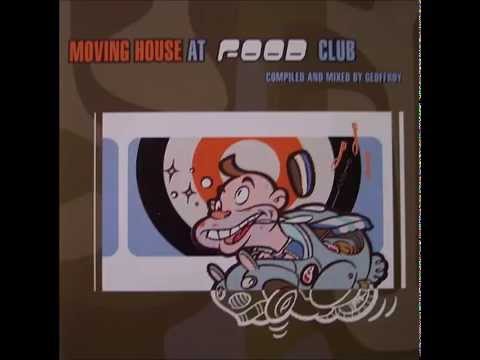 Moving House At Food Club Mixed By DJ Geoffroy (Full Mix)
