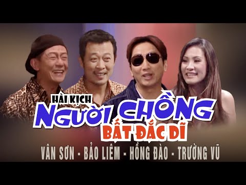 VAN SON 😊 Australia | Hài kịch  NGƯỜI CHỒNG BẤT ĐẮC DĨ @VanSonBolero