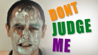DON'T JUDGE ME CHALLENGE