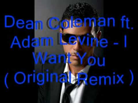 Dean Coleman feat. DCLA - I Want You ( Original Remix) + Lyrics + Download Link