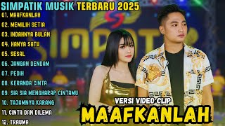 Download lagu MAAFKANLAH - MEMILIH SETIA - INDAHNYA BULAN || SIMPATIK MUSIK FULL ALBUM TERBARU 2025 mp3 Download lagu MAAFKANLAH - MEMILIH SETIA - INDAHNYA BULAN || SIMPATIK MUSIK FULL ALBUM TERBARU 2025 mp3