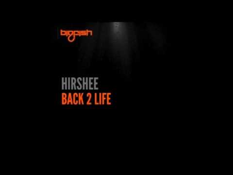 Hirshee - Back 2 Life (Original Mix)