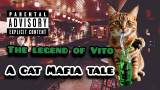 The legend Of Vito (A Cat Mafia Tail)