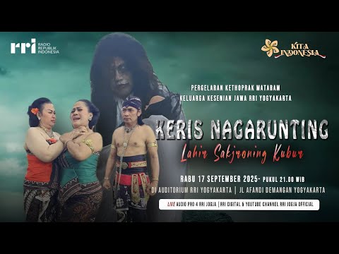 📍 PAGELARAN KETHOPRAK MATARAM KERIS NAGARUNTING-LAHIR SAJRONING KUBUR LIVE AUDITORIUM RRI YOGYAKARTA