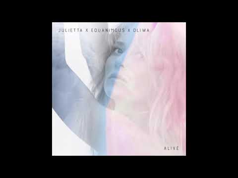 Julietta, Equanimous, & Oliwa - Alive