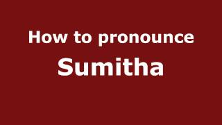 How to pronounce Sumitha