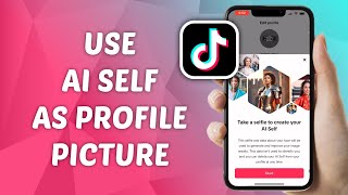 How to Use AI Self as Profile Picture on TikTok
