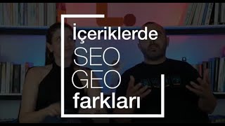 İçeriklerde SEO & GEO Farkları