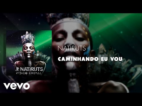 Caminhando Eu Vou - Natiruts