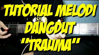 Download lagu Tutorial melodi dangdut TRAUMA mp3 Download lagu Tutorial melodi dangdut TRAUMA mp3