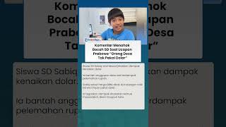 Bocah SD Respons Menohok Ucapan Prabowo Orang Desa Tak Pakai Dolar, Ungkap Dampak Serius