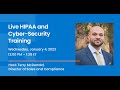 HIPAA &AMP; CYBER SECURITY TRAINING - JANUARY 2023