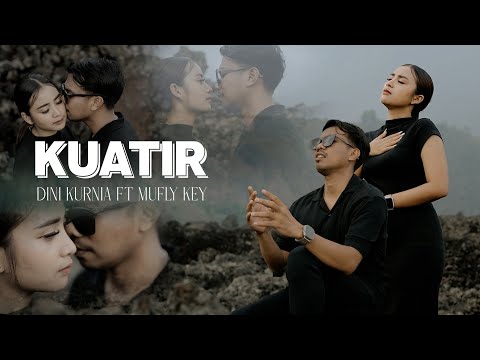 Dini Kurnia Feat. Mufly Key - Kuatir (Official Music Video)