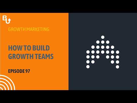 Growth Marketing: How to Build Growth Teams