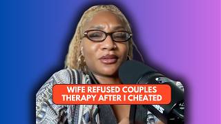 I Cheated On My Wife But My She Refuses To Go To Therapy To Fix It! - REACTION