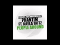 Phantim (feat. Kayla Taitz) - People Around ...