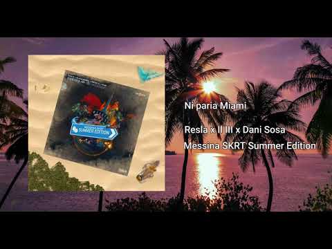 Ni paria Miami - Resla x Il III x Dani Sosa
