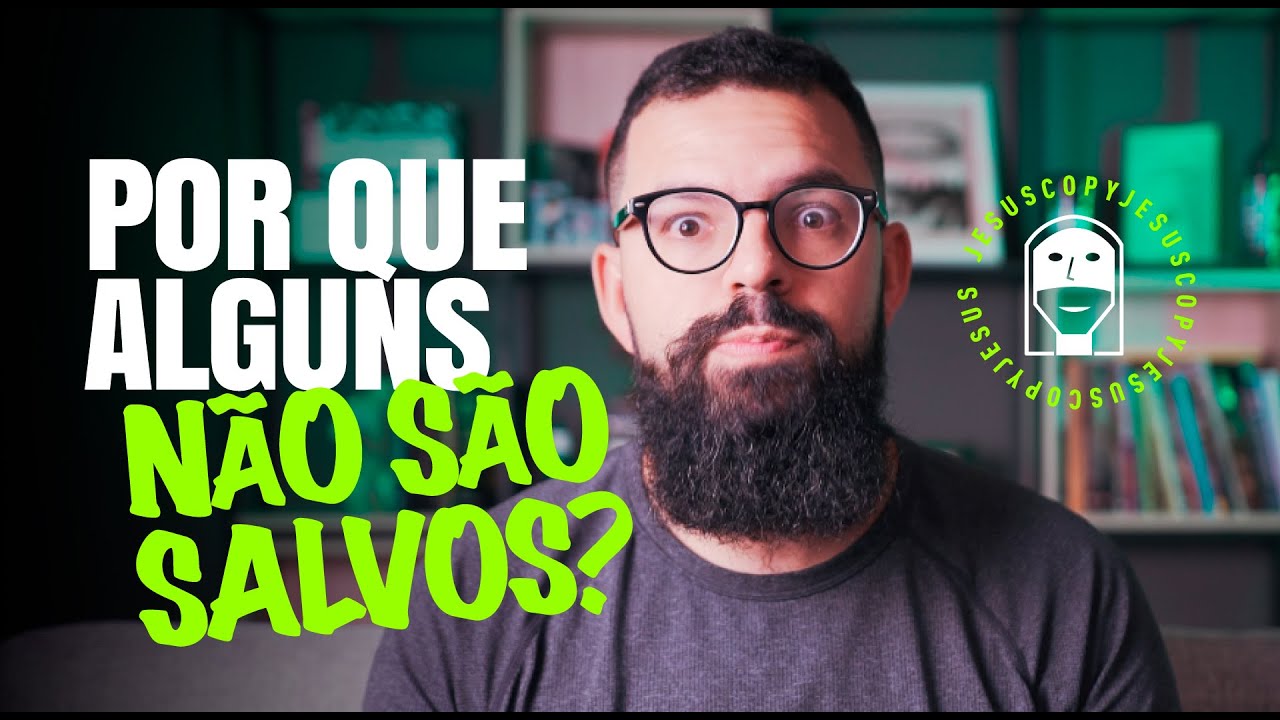 POR QUE ALGUNS NÃO SÃO SALVOS? - Douglas Gonçalves