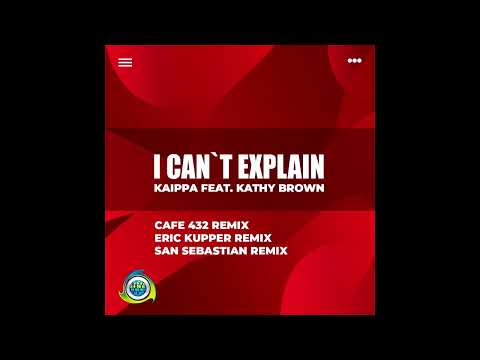 Kaippa - I Can't Explain (feat. Kathy Brown) [Eric Kupper Remix]