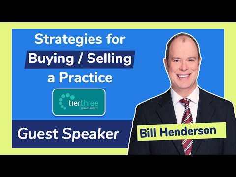 Strategies for Buying / Selling a Practice - Interview with Bill Henderson from Tier Three Brokerage