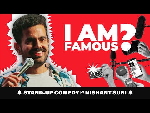 I am famous?! || Stand-Up Comedy || Nishant Suri
