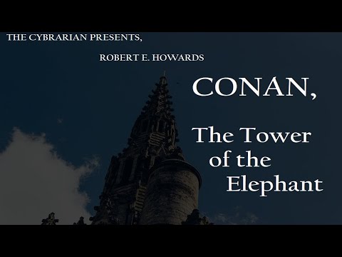 Conan – The Tower of the Elephant, by Robert E. Howard #audiobook #robertehoward #conanthebarbarian
