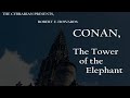Conan – The Tower of the Elephant, by Robert E. Howard #audiobook #robertehoward #conanthebarbarian