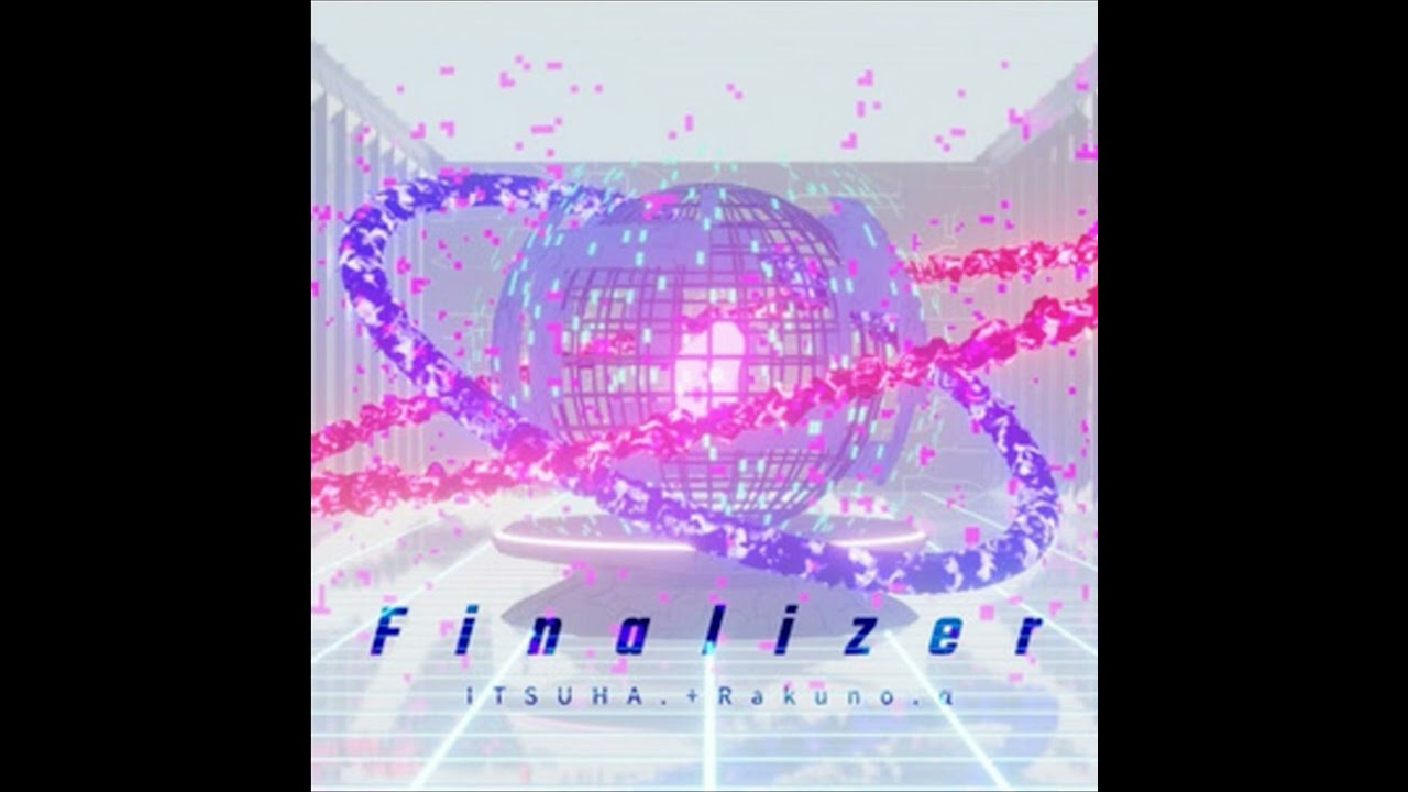 ITSUHA + Rakunoα - Finalizer [SFES2020]