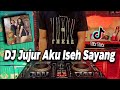 DJ JUJUR AKU ISEH SAYANG WEGAH KELANGAN KOPLO TIK TOK REMIX TERBARU FULL BASS 2021