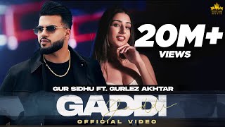GADDI (Official Video) Gur Sidhu Ft Gurlez Akhtar | Kaptaan | New Punjabi Song 2022 | Punjabi Song