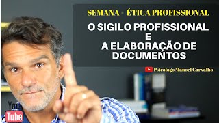 O SIGILO PROFISSIONAL E A ELABORAÇÃO DE DOCUMENTOS PSICOLÓGICOS