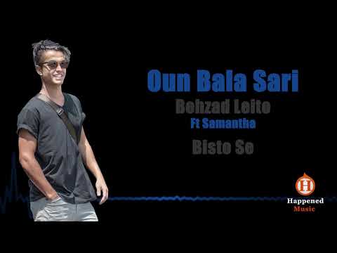 Behzad Leito Ft Samantha- Oun Bala Sari