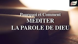 POURQUOI ET COMMENT MÉDITER LA PAROLE DE DIEU ?