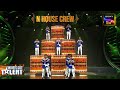 N House Crew Ganapti Full Performance India S Got Talent S10 Reharsle Video