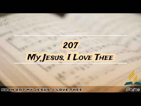 SDAH 207 My Jesus, I Love Thee | SDA HYMNAL PHILIPPINE EDITION