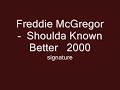 Freddie McGregor    Shoulda Known Better   2000 - zuluonedrop F Freddie McGregor    Shoulda Known Better   2000