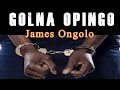 GOLNA OPINGO JAMES ONGOLO Official Lyrical Video