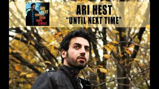 Ari Hest - &quot;Until Next Time&quot; [Audio Only]