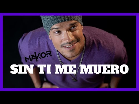 Nakor - Sin ti me muero