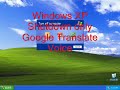 Windows XP Startup Shutdown Made With Windows XP Critical Stop Google Translate Voice