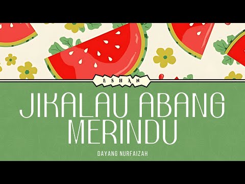 JIKALAU ABANG MERINDU I DAYANG NURFAIZAH